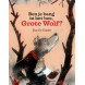 prentenboek 'Ben je bang in het bos, Grote Wolf?'